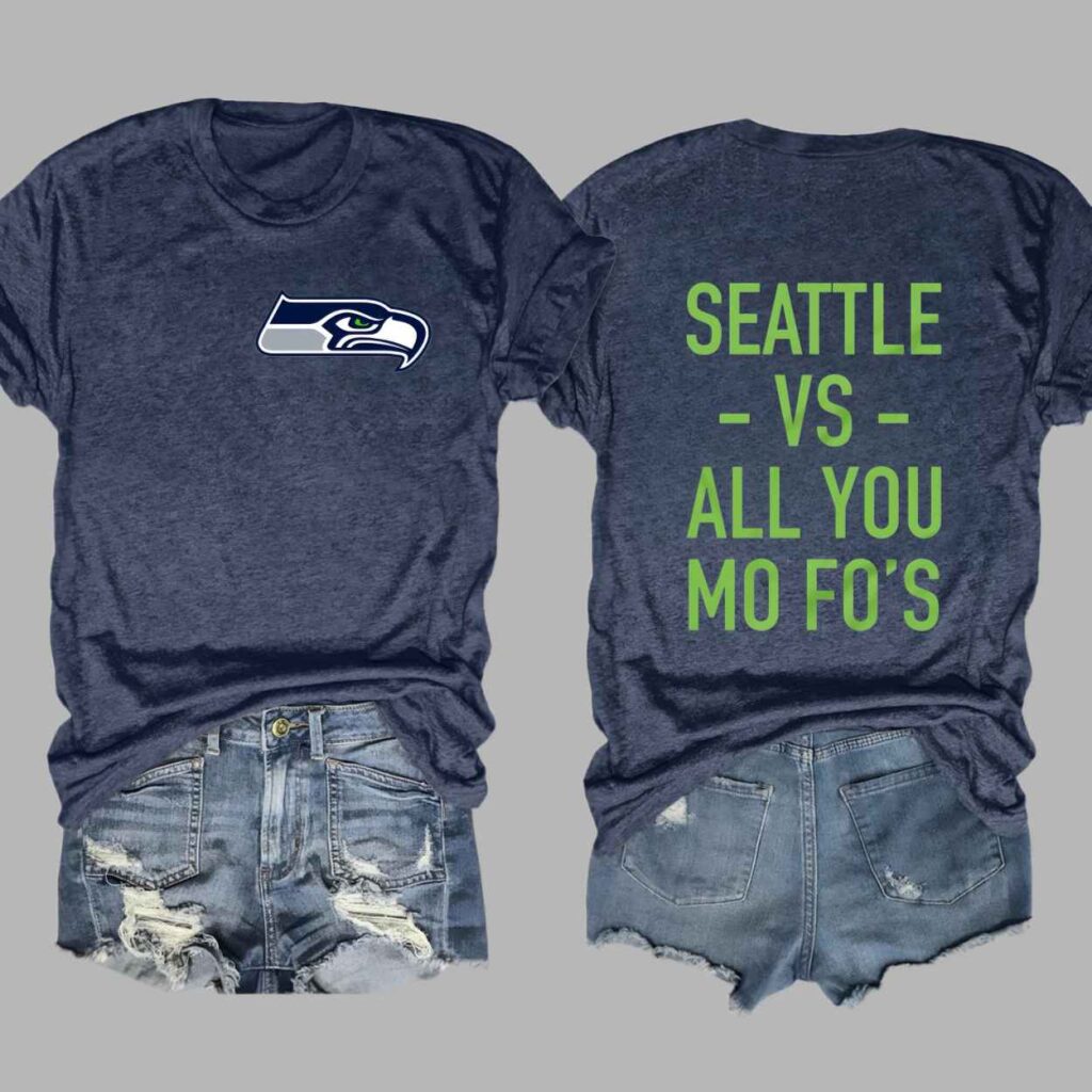 Seattle Vs All You Mo Fos Tee 2