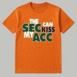 The Sec Can Kiss My Acc Shirt