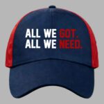 Unisex Patriots We All We Got We All We Need Hat