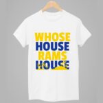 Whose House Rams House Shirt