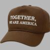 Together We Are America Hat 5 Together We Are America Hat 1