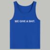 We Give A Shit Shirt 6 We Give A Shit Shirt 4