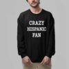 Crazy Hispanic Fan Shirt 2