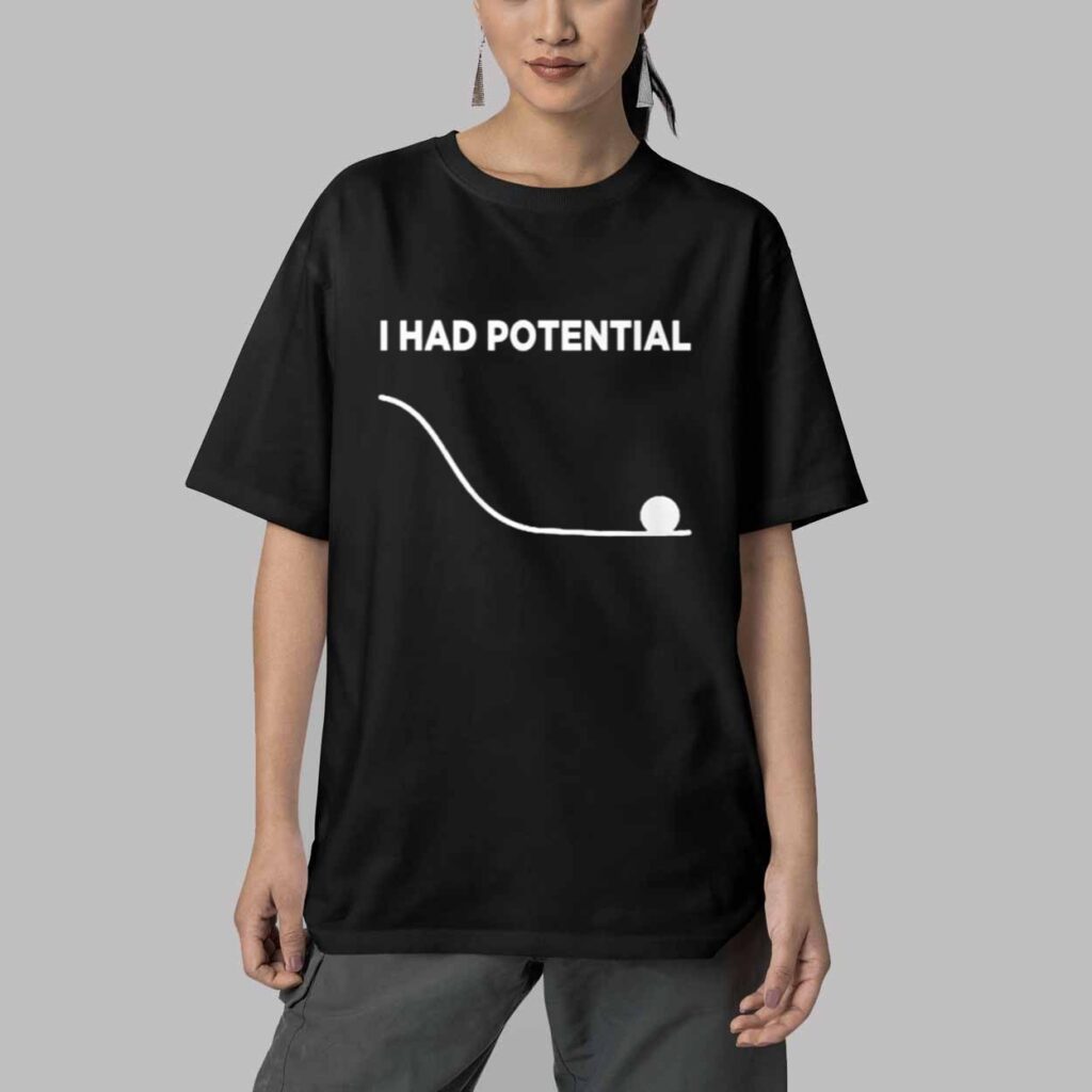 I Had Potential Project Hail Mary Shirt 5