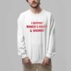 I Support Womens Right Wrong Shirt 3
