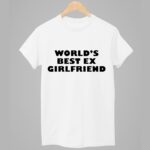 World's Best Ex Girlfriend Shirt