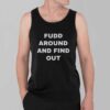 Fudd Around And Find Out Shirt 3
