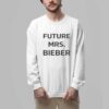Future Mrs Bieber Shirt 7 Future Mrs Bieber Shirt 3