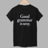 Good Gammar Is Sexy Shirt 1