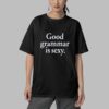Good Gammar Is Sexy Shirt 2