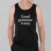 Good Gammar Is Sexy Shirt 4