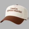 I Need An Espresso Martini Hat 3 I Need An Espresso Martini Hat 1