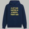 A Lot Can Happen In A Month Trust God Shirt 2