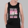 Born To Be A Baby Girl Forced To Be A Big Dog Shirt 3