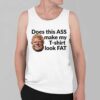 DougFordIs Does This Ass Make My T shirt Look Fat Shirt 4