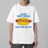 I Eat Hot Dogs For The Shape Shirt 2