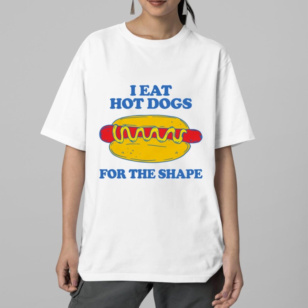 I Eat Hot Dogs For The Shape Shirt 2