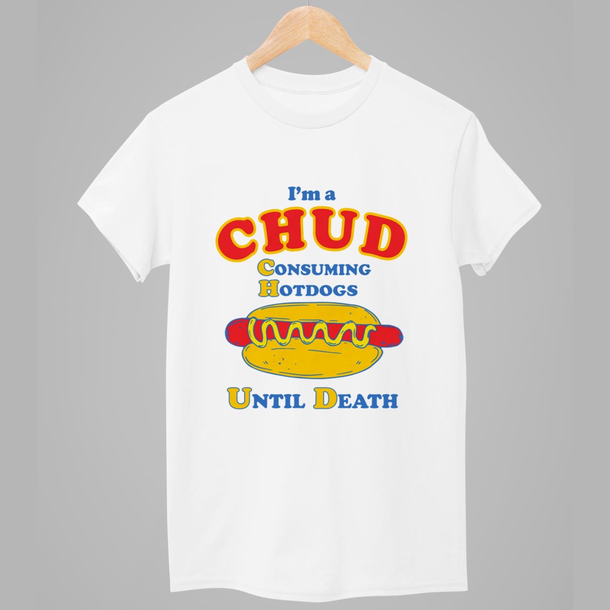 I'm A Chud Consuming Hot Dogs Until Death Shirt 1 Im A Chud Consuming Hot Dogs Until Death Shirt 1