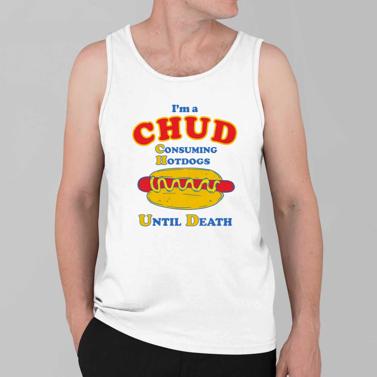 I'm A Chud Consuming Hot Dogs Until Death Shirt 4 Im A Chud Consuming Hot Dogs Until Death Shirt 4