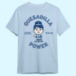 Jesus Sanchez Quesadilla Power Kazuma Okamoto Shirt