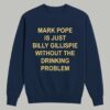 Mark Pope Is Just Billy Gillispie Without The Drinking Problem Shirt 6 Mark Pope Is Just Billy Gillispie Without The Drinking Problem Shirt 3