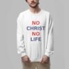No Christ No Life Shirt 3
