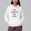 No Christ No Life Shirt 5