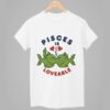 Pisces Is Loveable Shirt 1