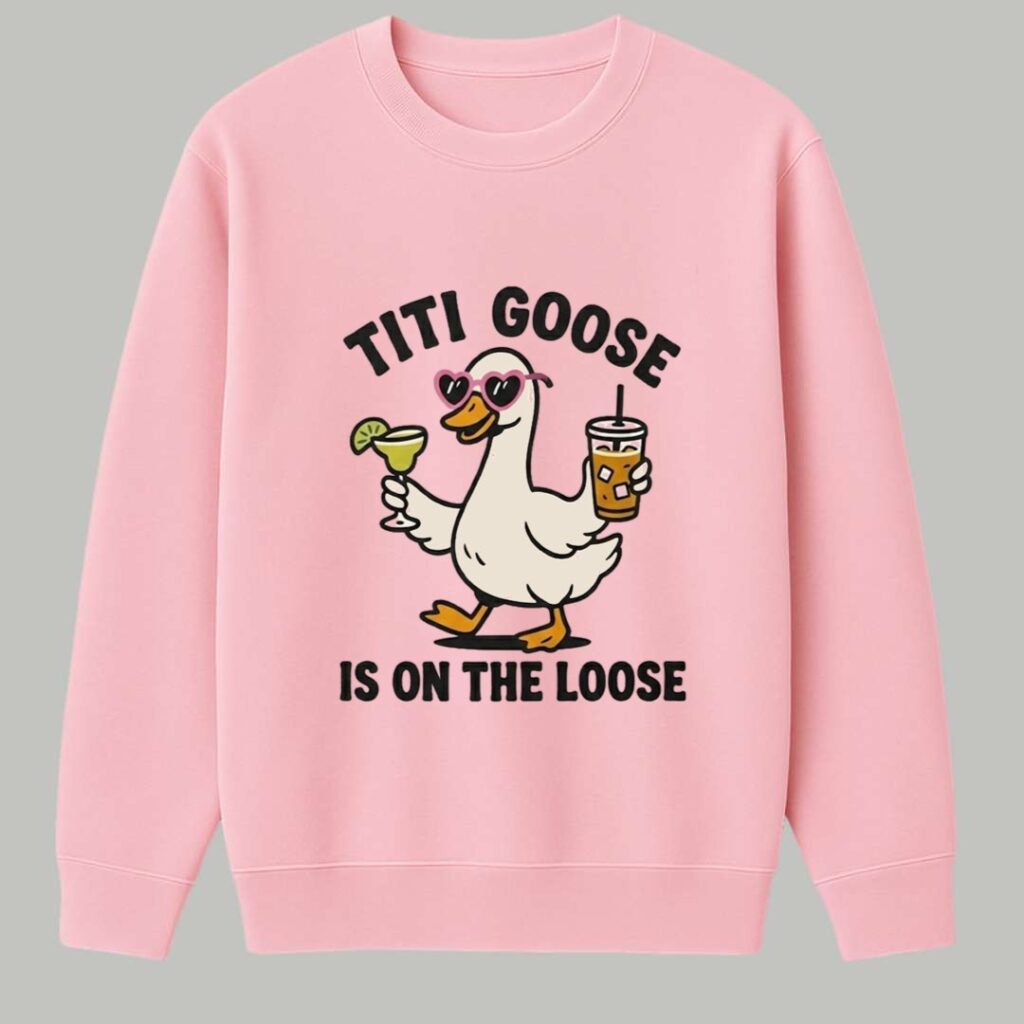 TIti Goose Is On The Loose Shirt 3