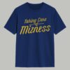 Taking Care Of Mizness Shirt 1