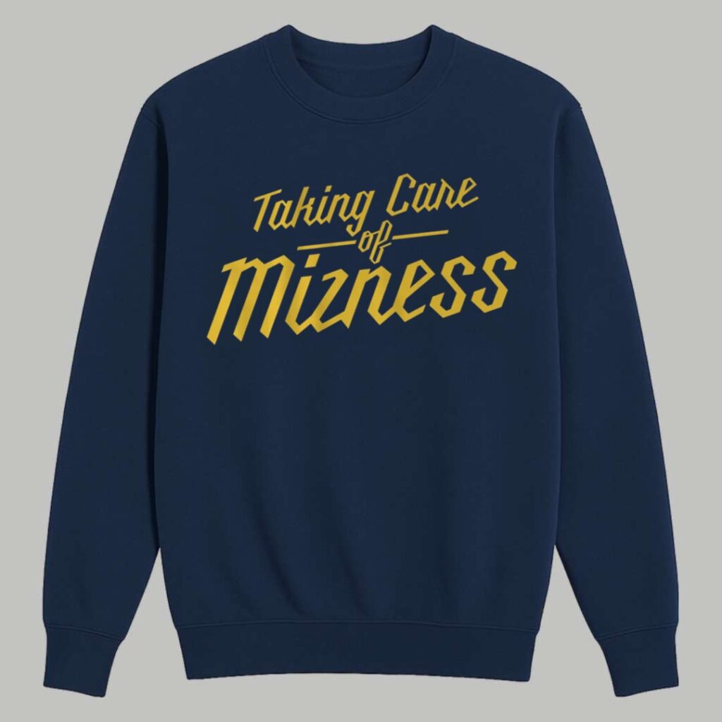 Taking Care Of Mizness Shirt 3