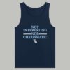 Tampa Bay Rays Not Interesting Nor Charismatic Shirt 4