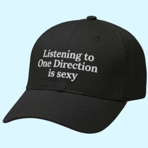 Listening To One Direction Is Sexy Hat 1