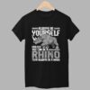 Daniel Jackson Always Be Yourself Unless You Can Be A Rhino Shirt 6 Daniel Jackson Always Be Yourself Unless You Can Be A Rhino Shirt 1