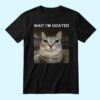 Eric Hartman Wait I'm Goated Meme Cat Shirt 7 Eric Hartman Wait Im Goated Meme Cat Shirt 1