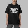 SpaceX It's Always Sunny In Space Shirt 9 SpaceX Its Always Sunny In Space Shirt 5