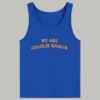 We Are Charlie Knirck Shirt 7 We Are Charlie Knirck Shirt 4