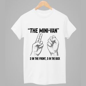 The Mini Van 2 In The Font 2 In The Back Shirt 1