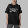 Baseball Beer BullShit Shirt 5
