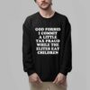 God Forbid I Commit A Little Tax Fraud While The Elites Eat Children Shirt 2