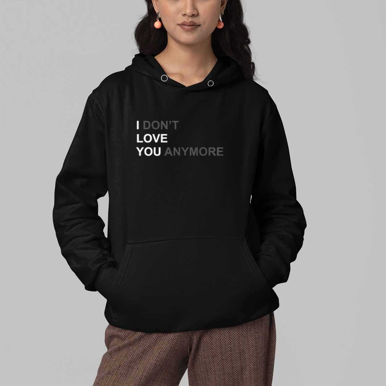 I Don't Love You Anymore Shirt 4 I Dont Love You Anymore Shirt 4