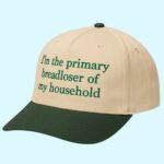 I'm The Primary Breadloser Of My Household Hat