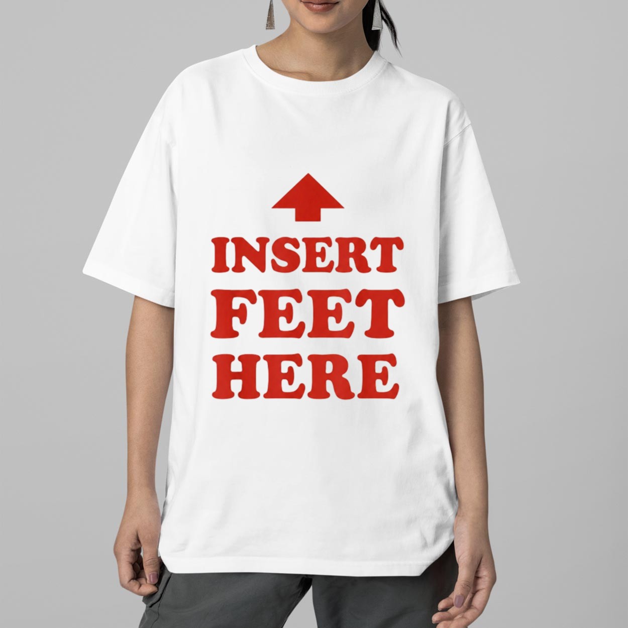 Insert Feet Here Shirt 2 Insert Feet Here Shirt 2