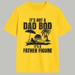 It's Not A Dad Bod It's A Father Figure Shirt