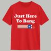Rex Ryan Just Here To Bang Shirt 1