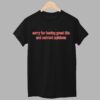 Sorry For Having Great Tits and Correct Opinions Shirt 8 Sorry For Having Great Tits and Correct Opinions Shirt 1