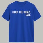 Vanessa Kirby Enjoy The Money Shirt