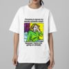 Choosing To Ignore My Weirdly Symbolic Dream Because I Have A Lot Going On Already Shirt 2