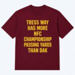 Commanders Tress Way Has More Championship Passing Yards Than Dak Shirt