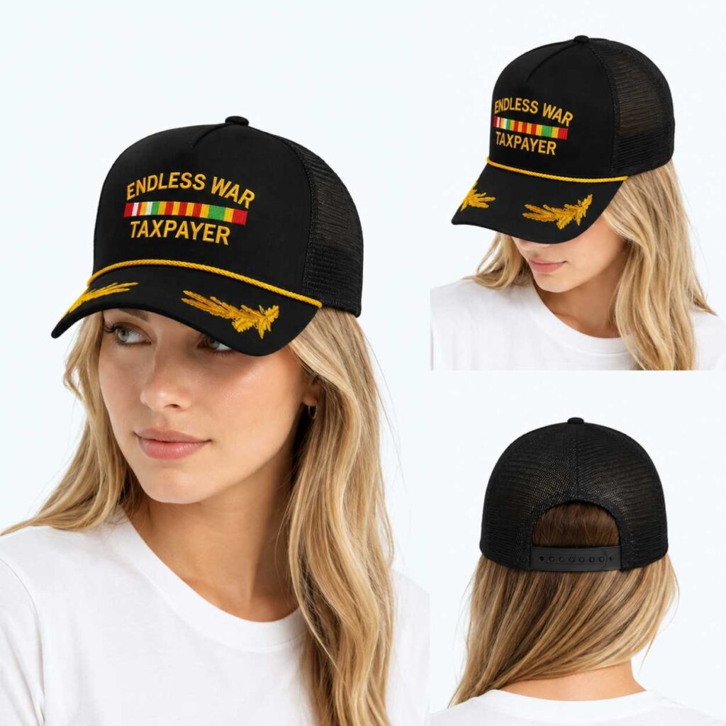 Endless War Taxpayer Hat 4 Endless War Taxpayer Hat 4